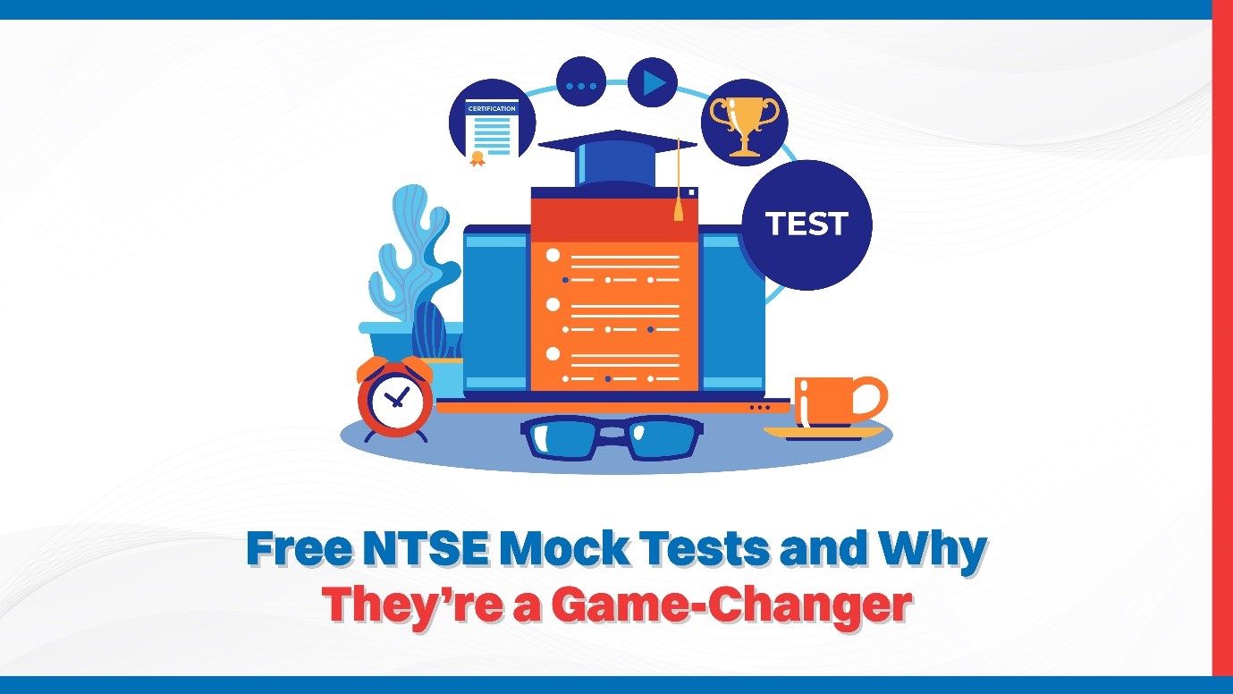 Free NTSE Mock Tests and Why They’re a Game-Changer.jpg